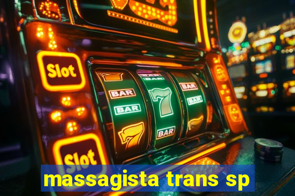 massagista trans sp